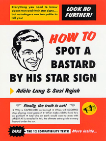 Read How To Spot A Bastard By His Star Sign Online By Adele Lang And Susi Rajah Books