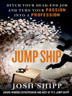 Jump Ship: Ditch Your Dead-End Job and Turn Your Passion into a Profession
