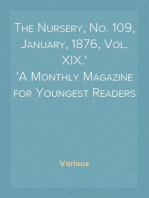 The Nursery, No. 109, January, 1876, Vol. XIX.
A Monthly Magazine for Youngest Readers