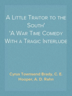 A Little Traitor to the South
A War Time Comedy With a Tragic Interlude