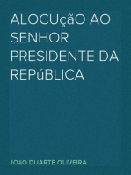 Alocução ao Senhor Presidente da República