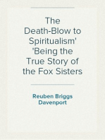 The Death-Blow to Spiritualism
Being the True Story of the Fox Sisters