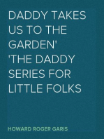 Daddy Takes Us to the Garden
The Daddy Series for Little Folks