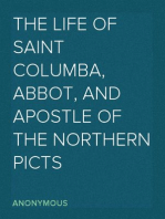 The Life of Saint Columba, Abbot, and Apostle of the Northern Picts