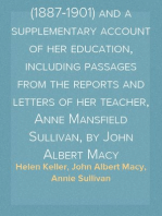 The Story of my life; with her letters (1887-1901) and a supplementary account of her education, including passages from the reports and letters of her teacher, Anne Mansfield Sullivan, by John Albert Macy