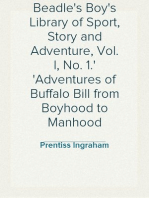 Beadle's Boy's Library of Sport, Story and Adventure, Vol. I, No. 1.
Adventures of Buffalo Bill from Boyhood to Manhood