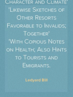 Minnesota; Its Character and Climate
Likewise Sketches of Other Resorts Favorable to Invalids; Together
With Copious Notes on Health; Also Hints to Tourists and Emigrants.