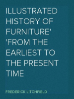 Illustrated History of Furniture
From the Earliest to the Present Time