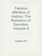 Famous Affinities of History: The Romance of Devotion. Volume 4