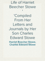 Life of Harriet Beecher Stowe
Compiled From Her Letters and Journals by Her Son Charles Edward Stowe