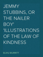 Jemmy Stubbins, or the Nailer Boy
Illustrations of the Law of Kindness