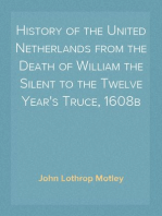 History of the United Netherlands from the Death of William the Silent to the Twelve Year's Truce, 1608b