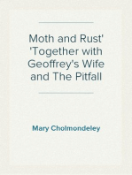 Moth and Rust
Together with Geoffrey's Wife and The Pitfall