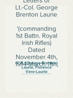 Letters of Lt.-Col. George Brenton Laurie
(commanding 1st Battn. Royal Irish Rifles) Dated November 4th, 1914-March 11th, 1915