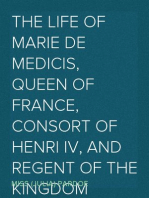 The Life of Marie de Medicis, Queen of France, Consort of Henri IV, and Regent of the Kingdom under Louis XIII — Volume 3