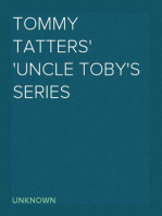 Tommy Tatters
Uncle Toby's Series