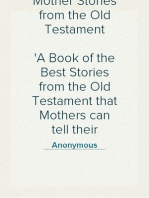 Mother Stories from the Old Testament
A Book of the Best Stories from the Old Testament that Mothers can tell their Children