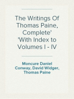 The Writings Of Thomas Paine, Complete
With Index to Volumes I - IV