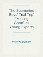 The Submarine Boys' Trial Trip
"Making Good" as Young Experts