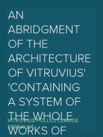 An Abridgment of the Architecture of Vitruvius
Containing a System of the Whole Works of that Author