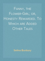 Fanny, the Flower-Girl; or, Honesty Rewarded. To Which are Added Other Tales
