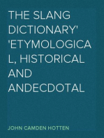 The Slang Dictionary
Etymological, Historical and Andecdotal