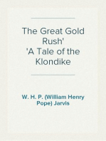 The Great Gold Rush
A Tale of the Klondike