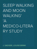 Sleep Walking and Moon Walking
A Medico-Literary Study