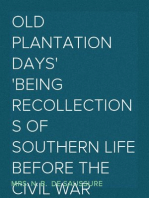 Old Plantation Days
Being Recollections of Southern Life Before the Civil War