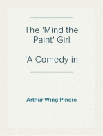 The 'Mind the Paint' Girl
A Comedy in Four Acts