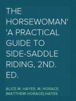 The Horsewoman
A Practical Guide to Side-Saddle Riding, 2nd. Ed.