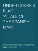Under Drake's Flag
A Tale of the Spanish Main
