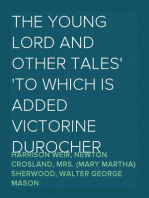 The Young Lord and Other Tales
to which is added Victorine Durocher