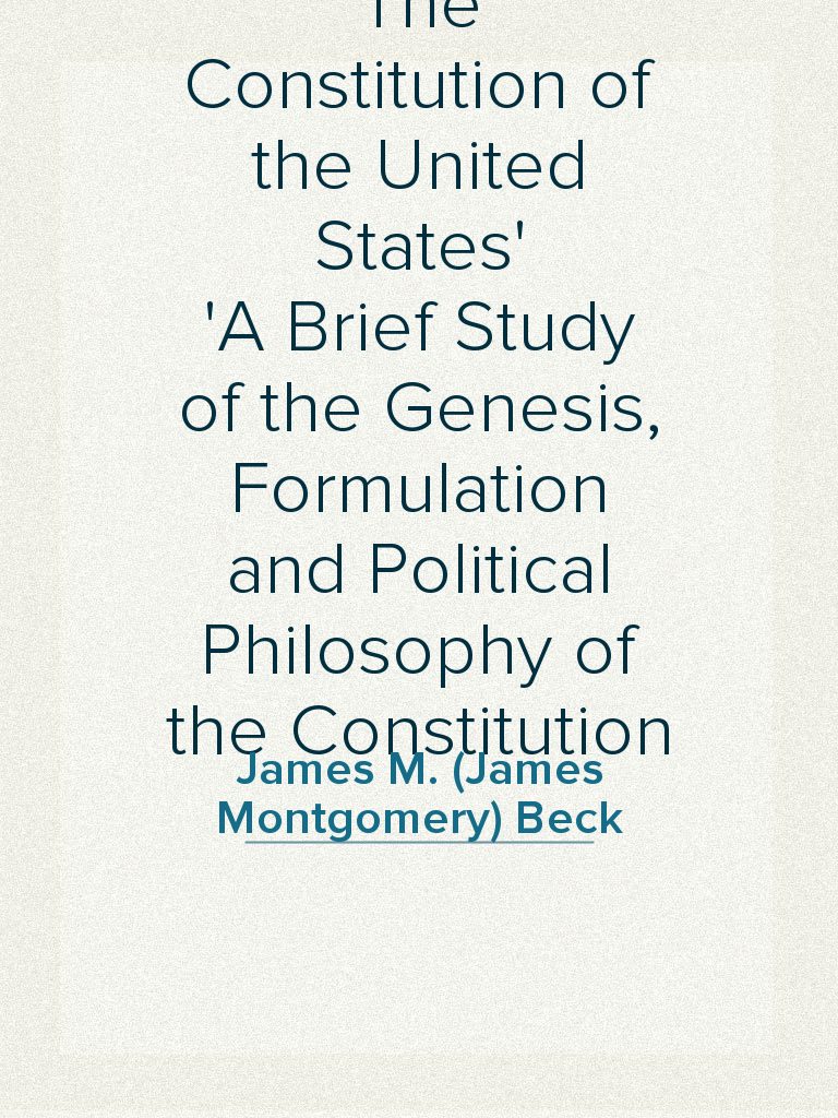 The Constitution of the United States A Brief Study of the Genesis ...