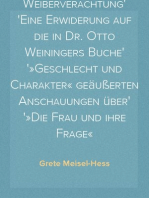 Weiberhaß und Weiberverachtung
Eine Erwiderung auf die in Dr. Otto Weiningers Buche
»Geschlecht und Charakter« geäußerten Anschauungen über
»Die Frau und ihre Frage«