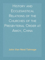 History and Ecclesiastical Relations of the Churches of the Presbyterial Order at Amoy, China