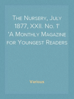 The Nursery, July 1877, XXII. No. 1
A Monthly Magazine for Youngest Readers