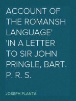 Account of the Romansh Language
In a Letter to Sir John Pringle, Bart. P. R. S.