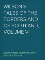 Wilson's Tales of the Borders and of Scotland, Volume VI