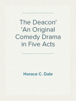 The Deacon
An Original Comedy Drama in Five Acts