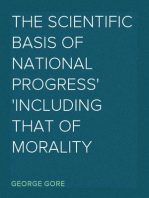 The Scientific Basis of National Progress
Including that of Morality