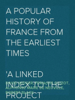 A Popular History Of France From The Earliest Times
A Linked Index to the Project Gutenberg Editions