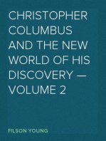 Christopher Columbus and the New World of His Discovery — Volume 2