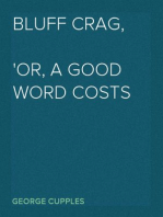 Bluff Crag,
or, A Good Word Costs Nothing