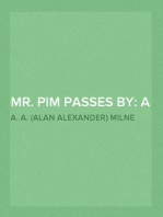 Mr. Pim Passes By: A Comedy in Three Acts