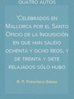 La fe triunfante en quatro autos
Celebrados en Mallorca por el Santo Oficio de la Inquisición en que han salido ochenta y ocho reos, y de treinta y siete relajados sólo hubo tres pertinaces.