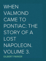 When Valmond Came to Pontiac: The Story of a Lost Napoleon. Volume 3.