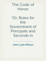The Code of Honor
Or, Rules for the Government of Principals and Seconds in Duelling