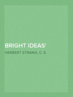 Bright Ideas
A Record of Invention and Misinvention