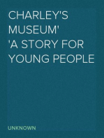 Charley's Museum
A Story for Young People
